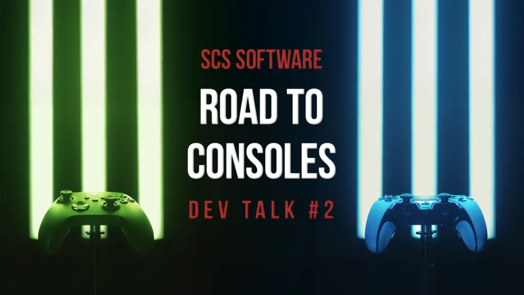 Road to Consoles Dev Talk 2: ETS2 & ATS Progress Update